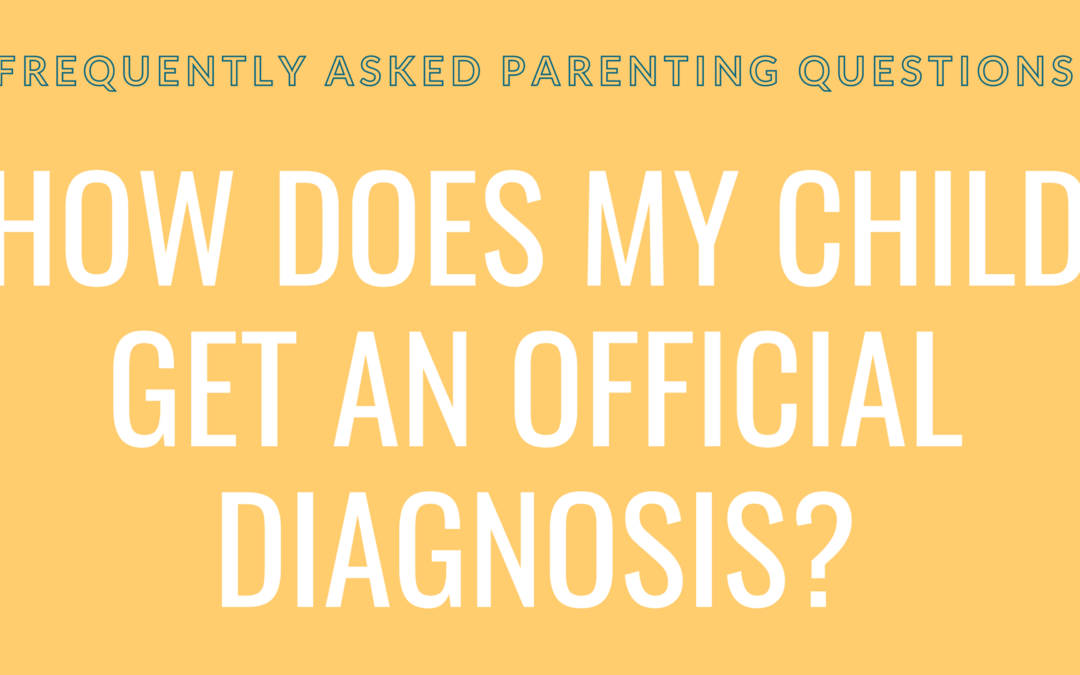 How does my child get an official diagnosis?