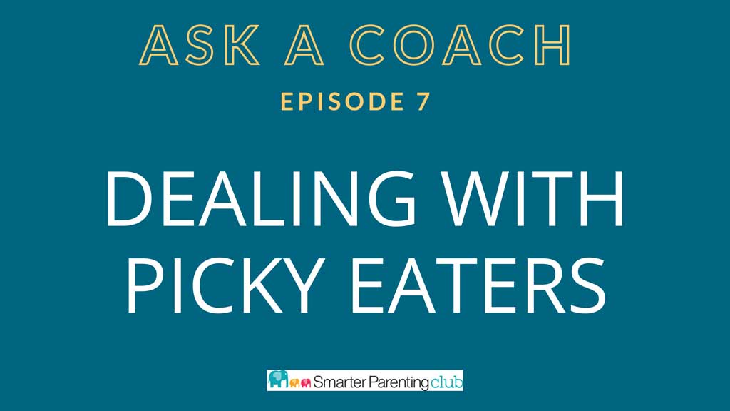 Episode 7: Helping picky eaters